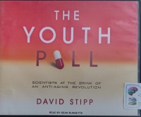 The Youth Pill written by David Stipp performed by Sean Runnette on Audio CD (Unabridged)